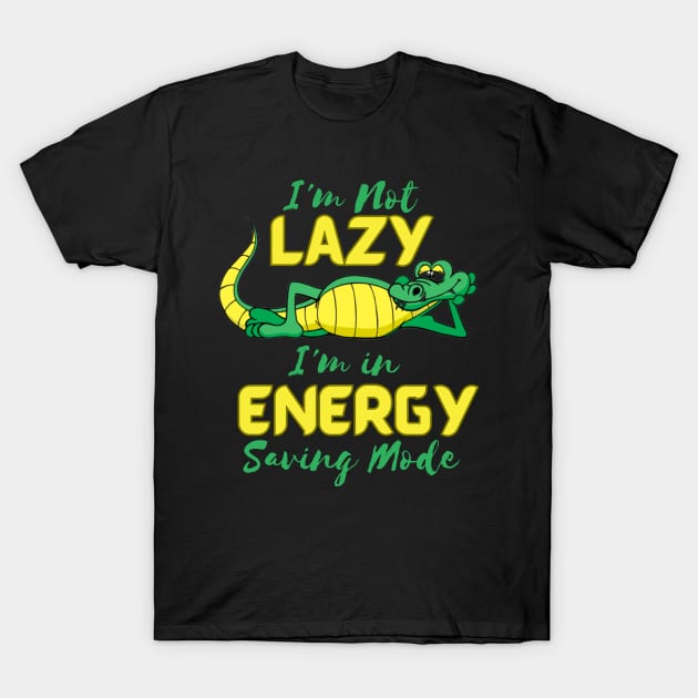 I'm Not Lazy, I'm in Energy Saving Mode T-Shirt by WiZ Collections